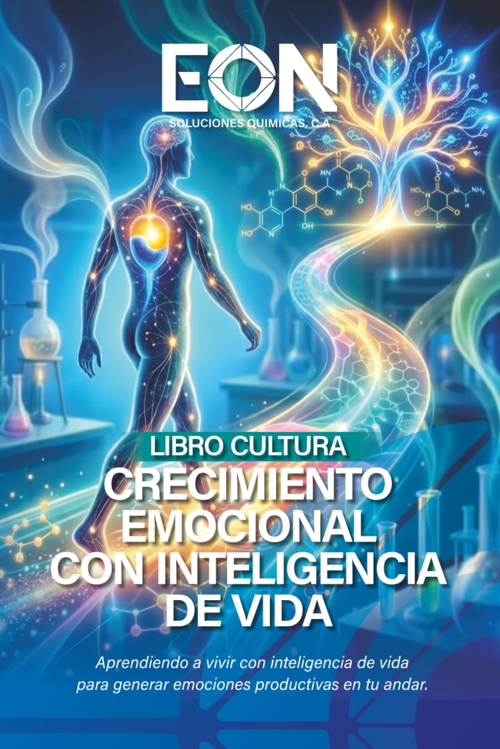 Crecimiento Emocional Con Inteligencia de Vida: Viviendo con emociones productivas en el trabajo
