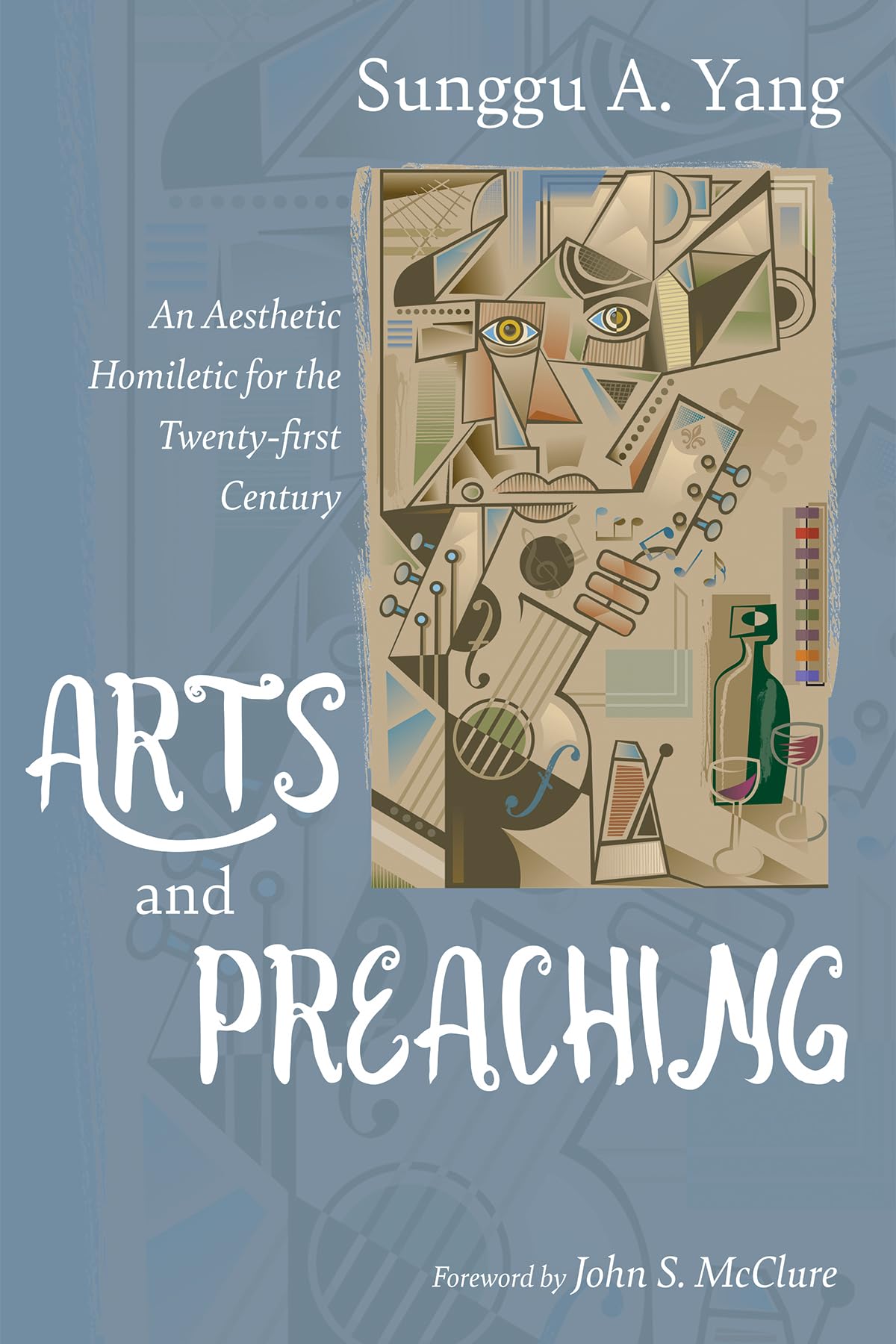 Arts and Preaching: An Aesthetic Homiletic for the Twenty-first Century