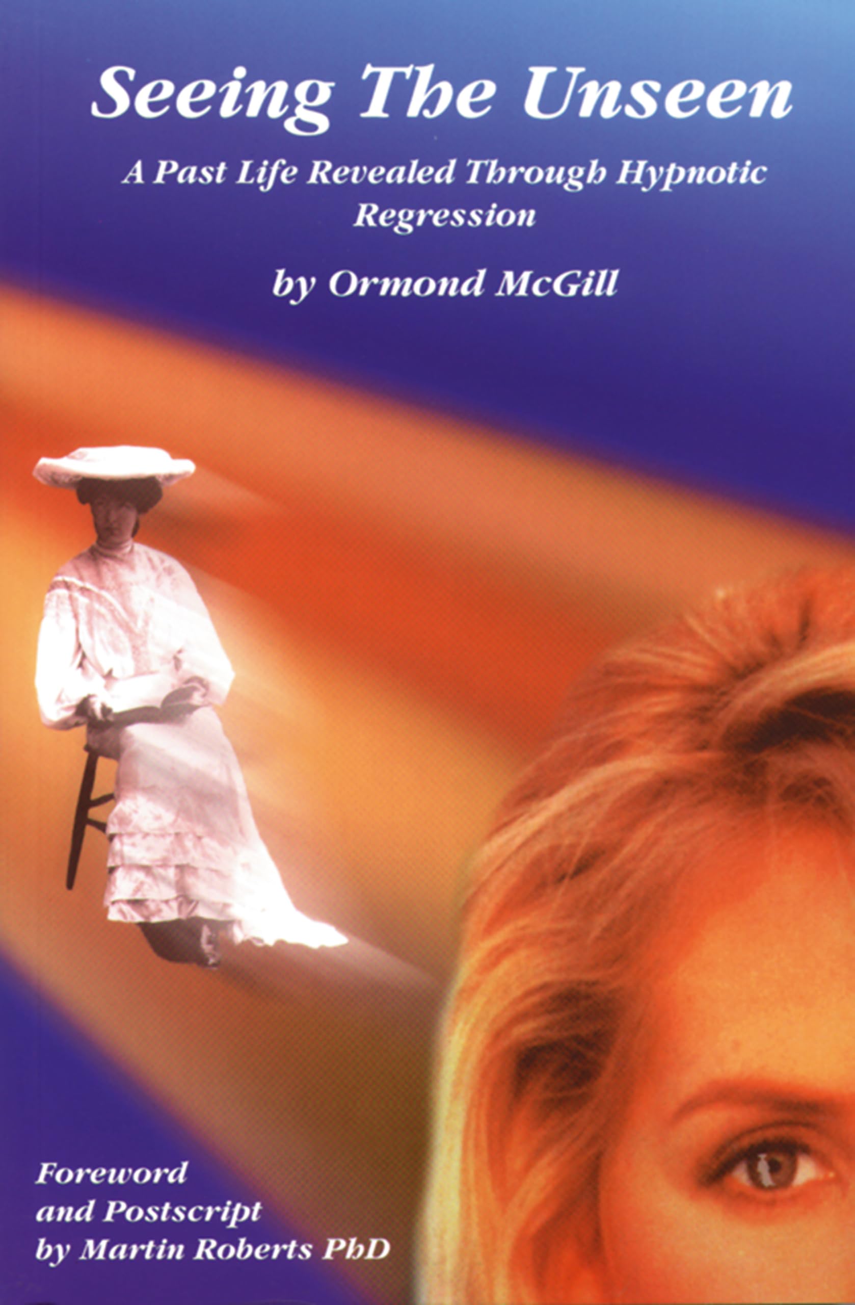 Seeing The Unseen: A Past Life Revealed Through Hypnotic Regression
