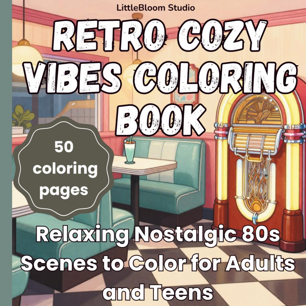 Retro Cozy Vibes Coloring Book: Relaxing Nostalgic 80s Scenes to Color for Adults and Teens (LittleBloom Cozy Coloring Collection)