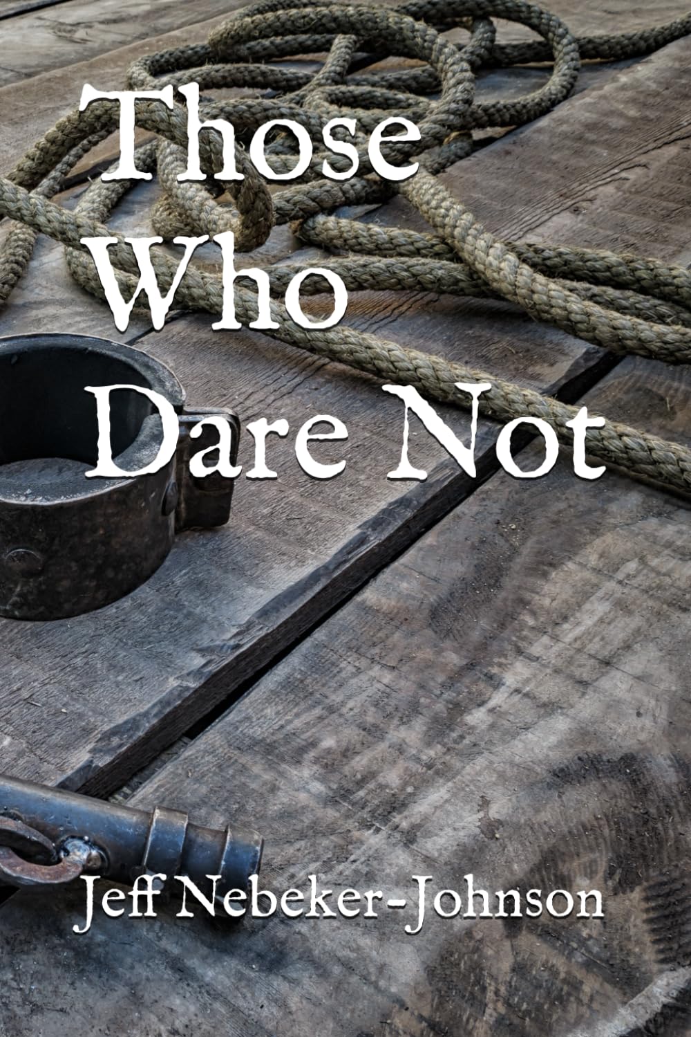Those Who Dare Not