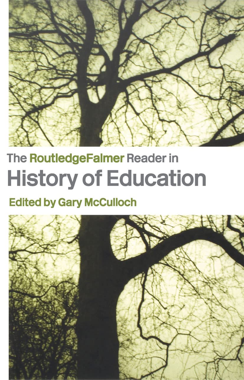 The RoutledgeFalmer Reader in the History of Education (Routledg