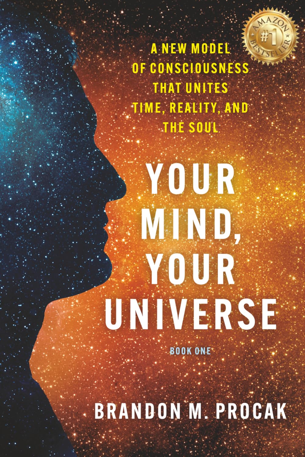 Your Mind, Your Universe: A New Model of Consciousness That Unites Time, Reality, and the Soul (The Your Mind Series)