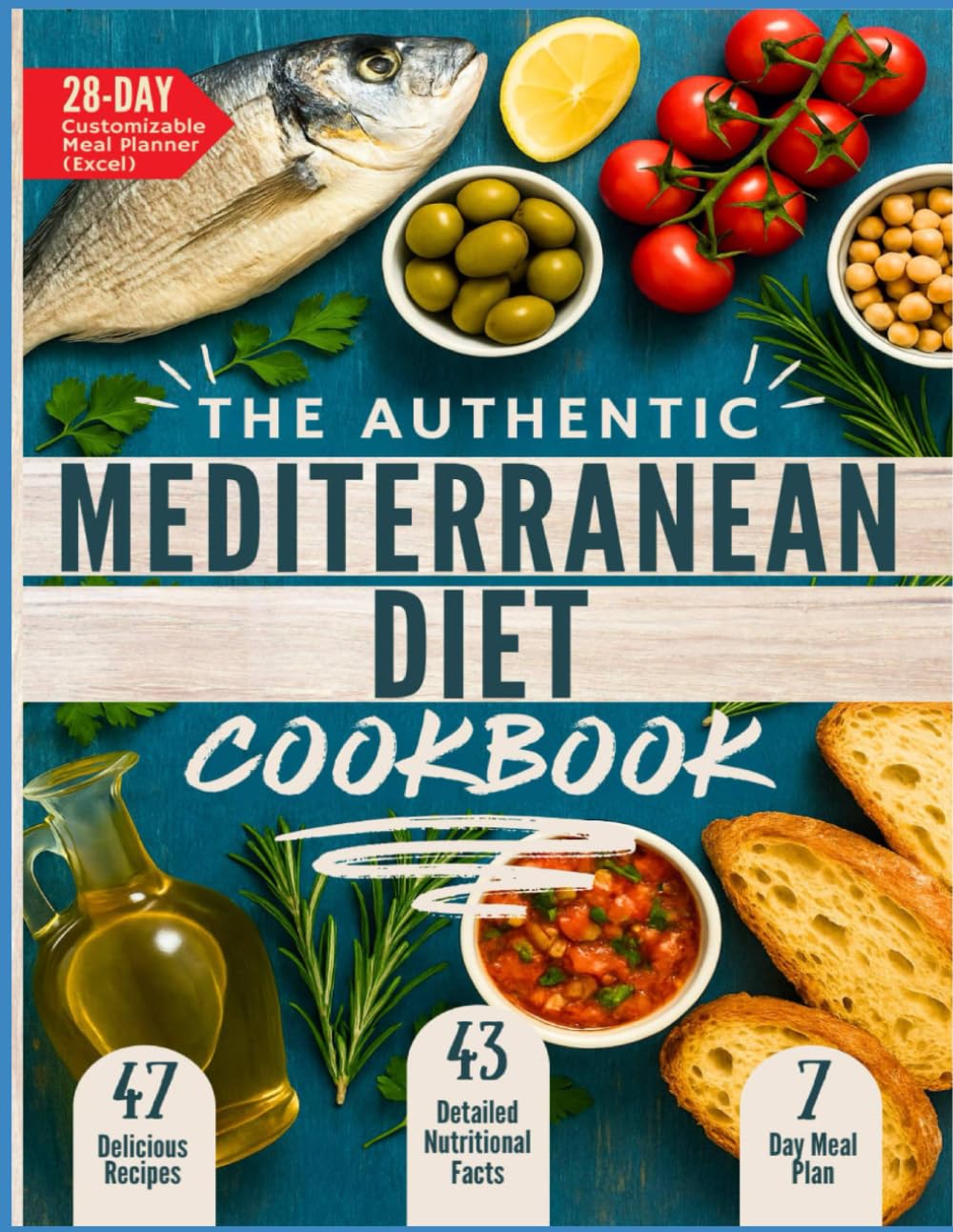 The Authentic Mediterranean Diet Cookbook: Classic Mediterranean Recipes for Heart Health, Weight Balance & Everyday Longevity