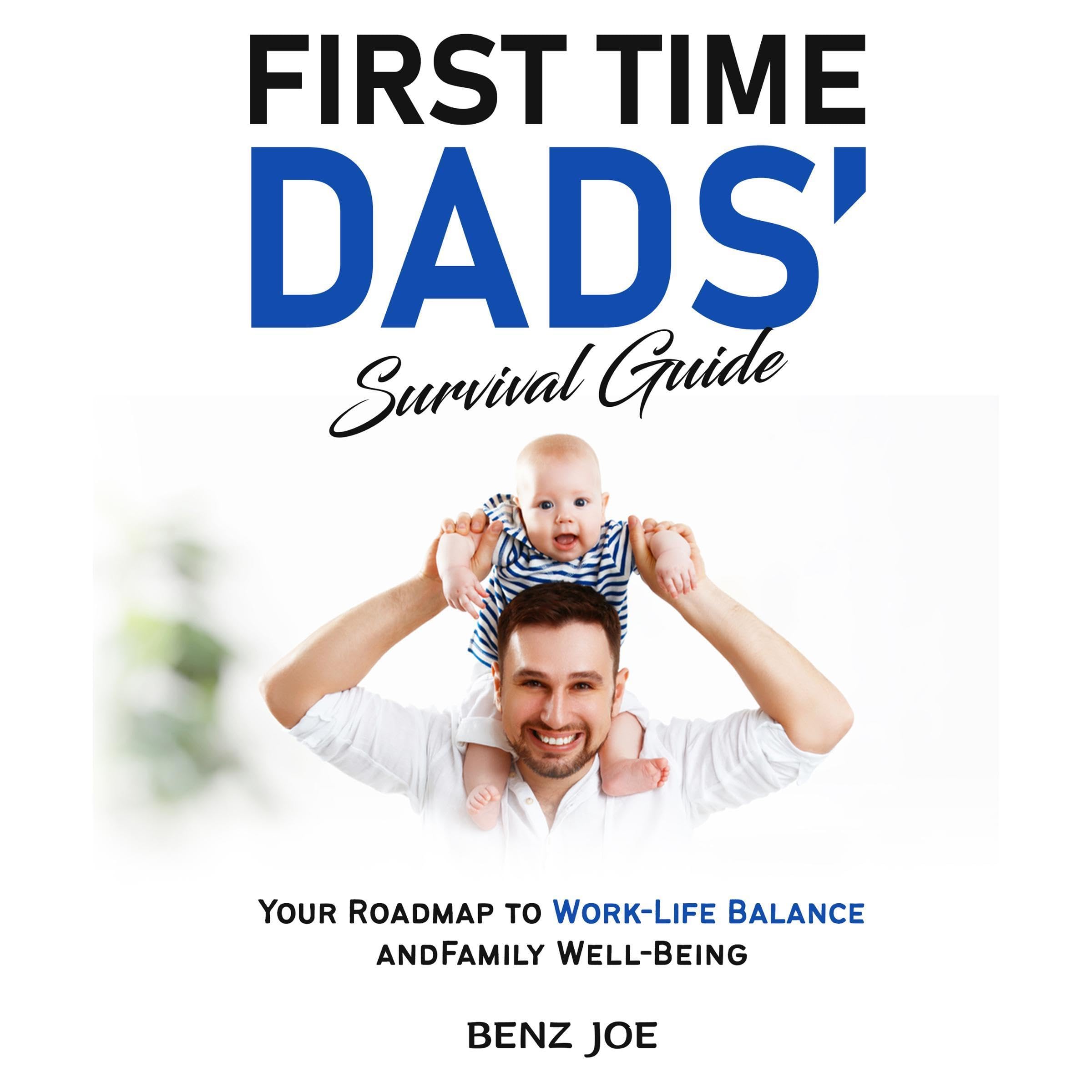 First Time Dad’s Survival Guide