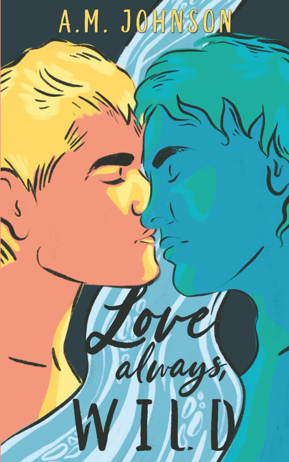 Love Always, Wild: 1 (For Him)