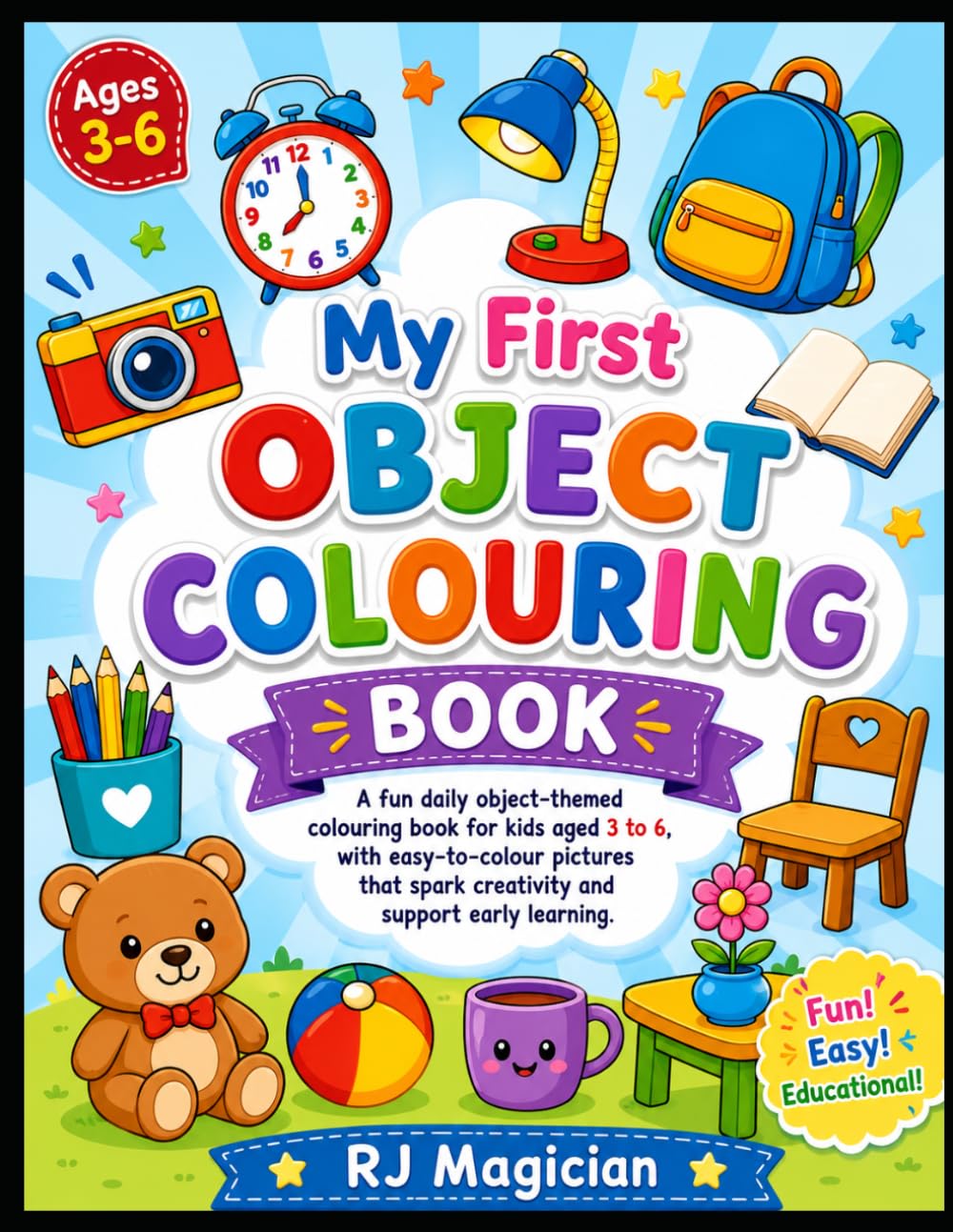 My First Daily Objects Colouring Book for Kids Ages 3-6: Fun & Easy Everyday Things to Colour | Simple Bold Designs for Toddlers & Preschoolers | ... (Kids Colouring Book for Age 3 to 6 years)
