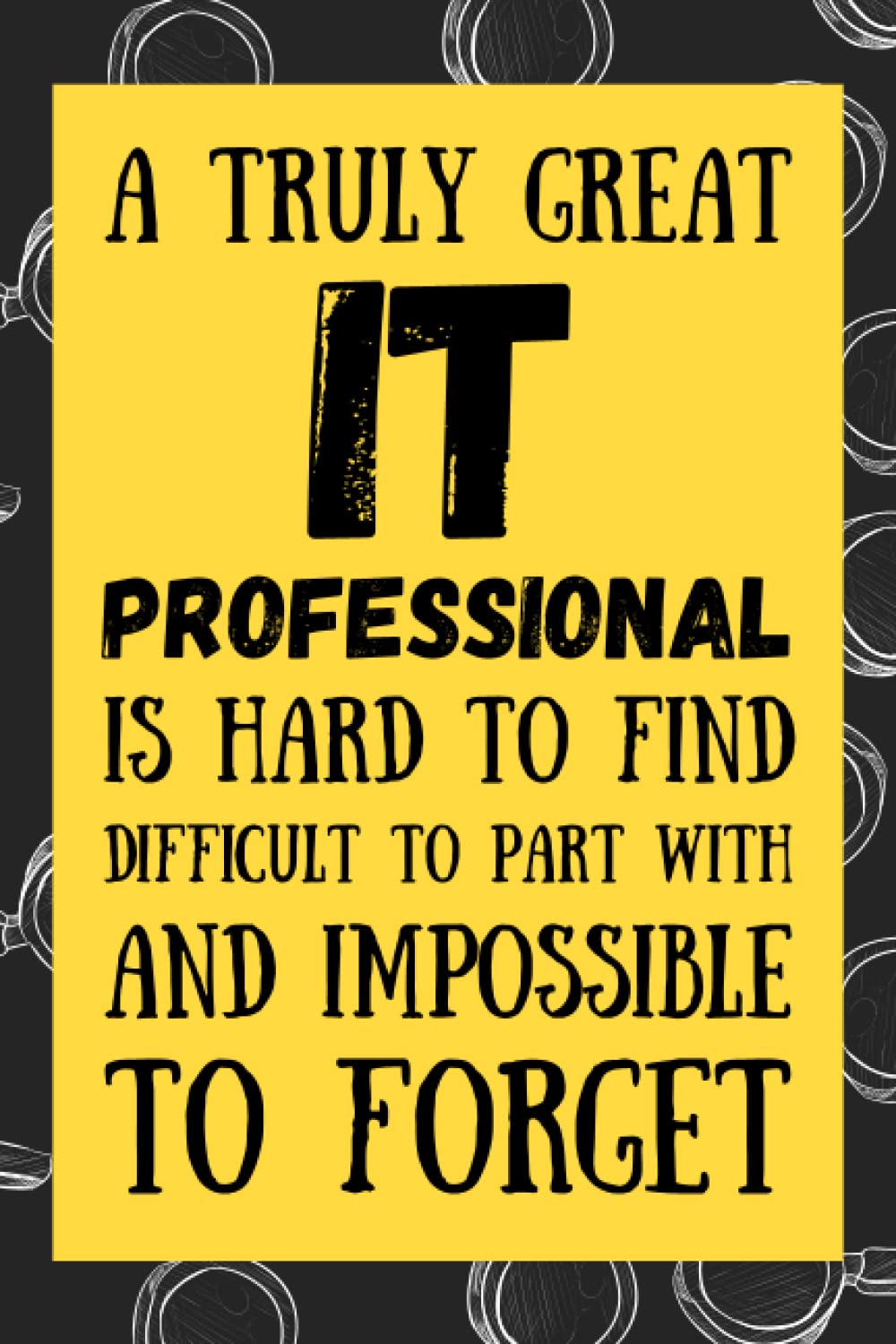 IT Professional Gifts: Blank Lined Journal Notebook, an Appreciation Thank You and Funny Gift for IT Professionals