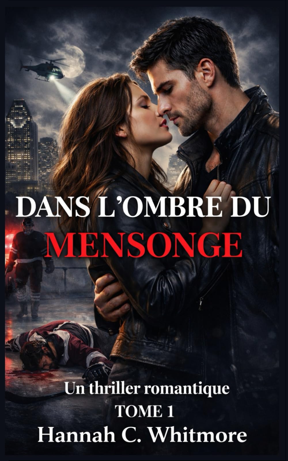 DANS L'OMBRE DU MENSONGE: Un Thriller Romantique TOME 1 (Les Loups de Montréal)