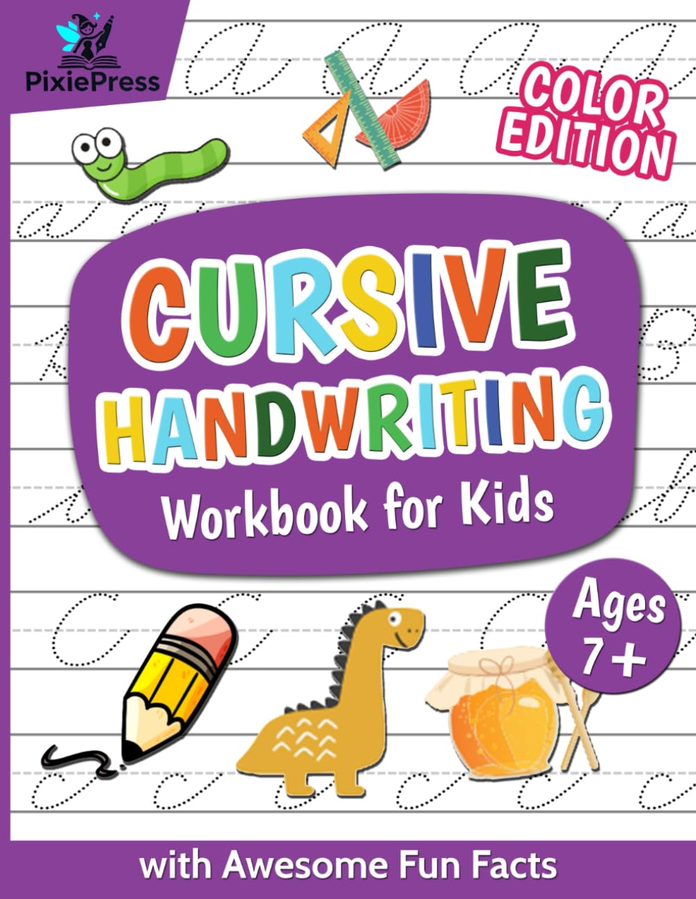 Cursive Handwriting Workbook for Kids with Awesome Fun Facts: Color Edition: Step-by-Step Cursive Writing for Kids Ages 7+: Practice Letters, Words, Numbers, and Sentences with Fun Tracing Activities