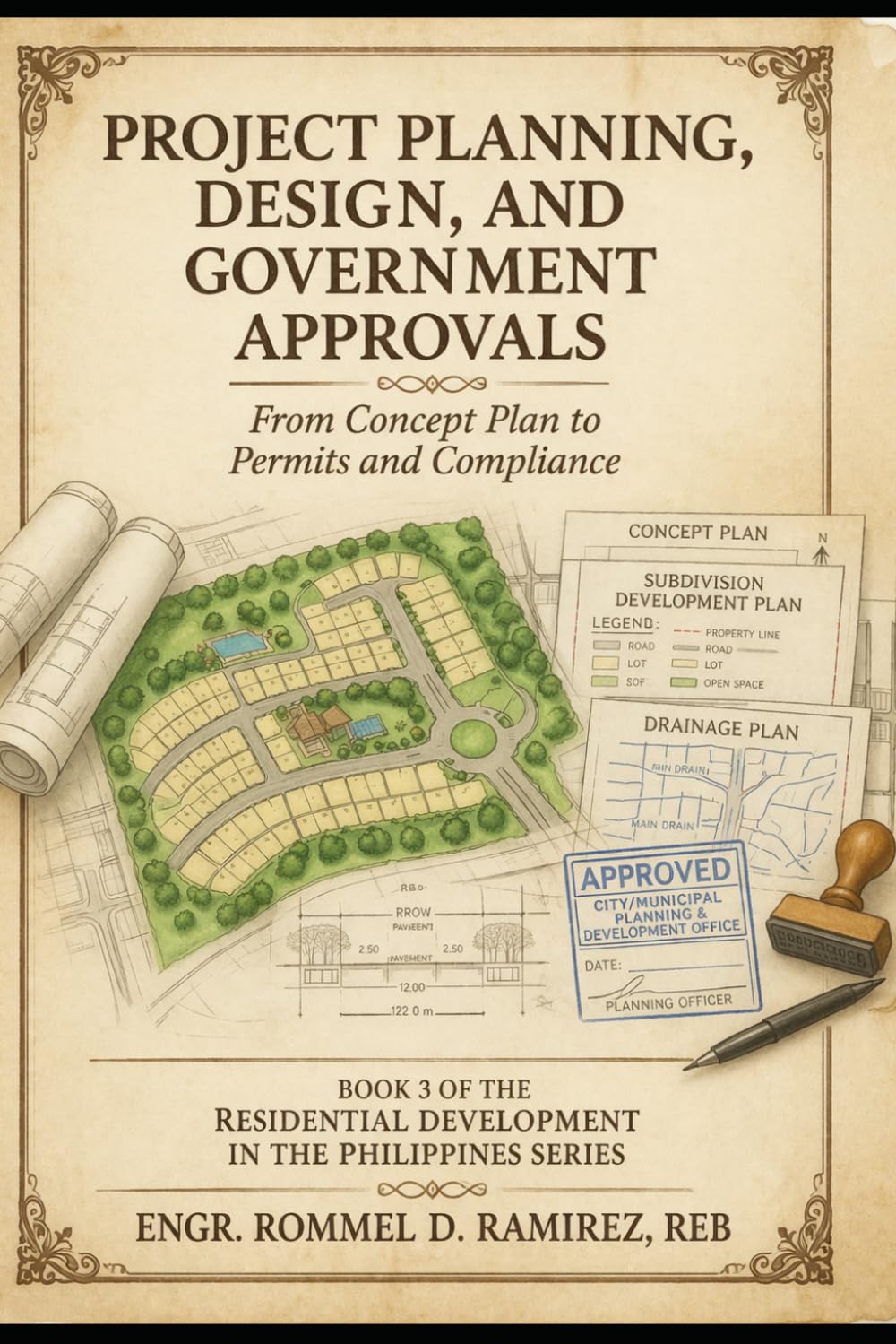Project Planning, Design, and Government Approvals: From Concept Plan to Permits and Compliance (Residential Development in the Philippines Series)