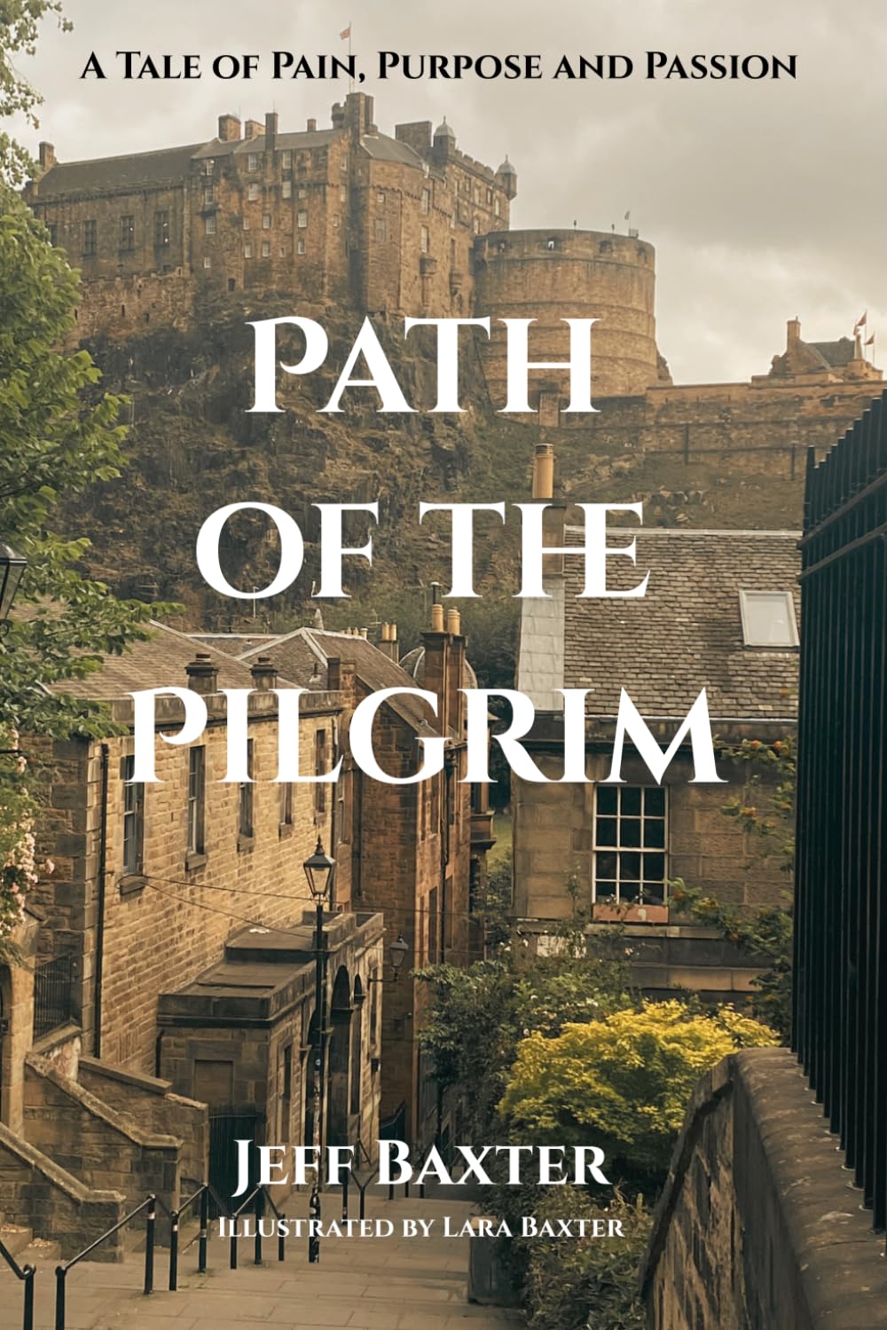 Path of The Pilgrim: A Tale of Pain, Purpose and Passion