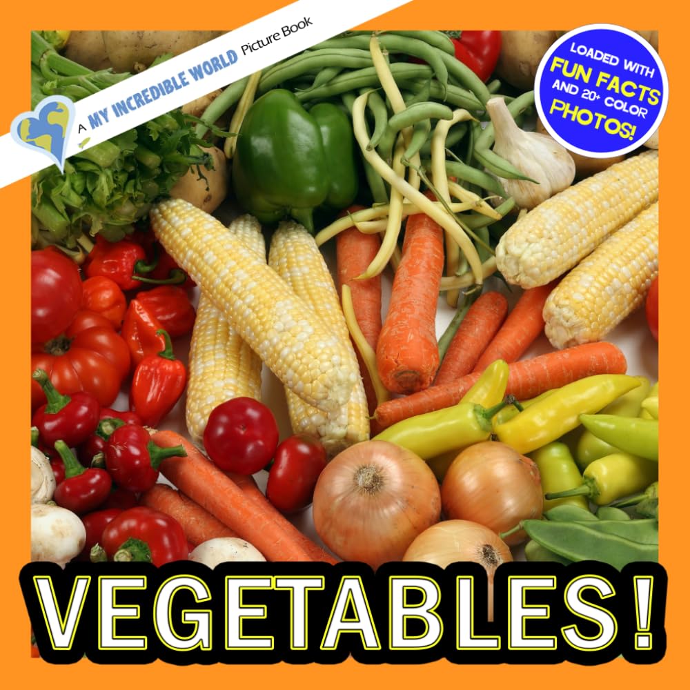 Vegetables!: A My Incredible World Picture Book for Children (My Incredible World: Nature and Animal Picture Books for Children)