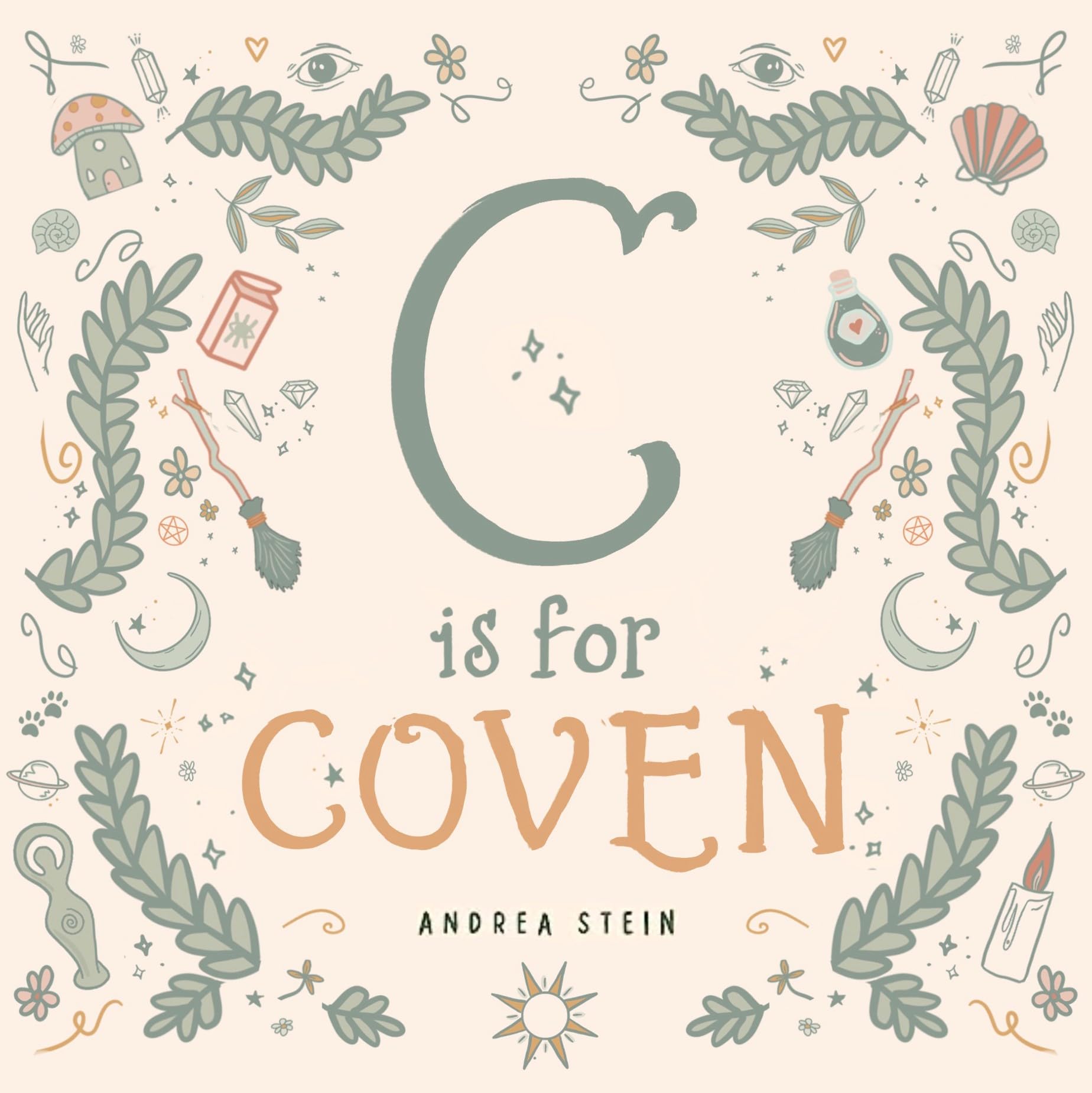 C is for Coven : A Witchcraft Alphabet Book