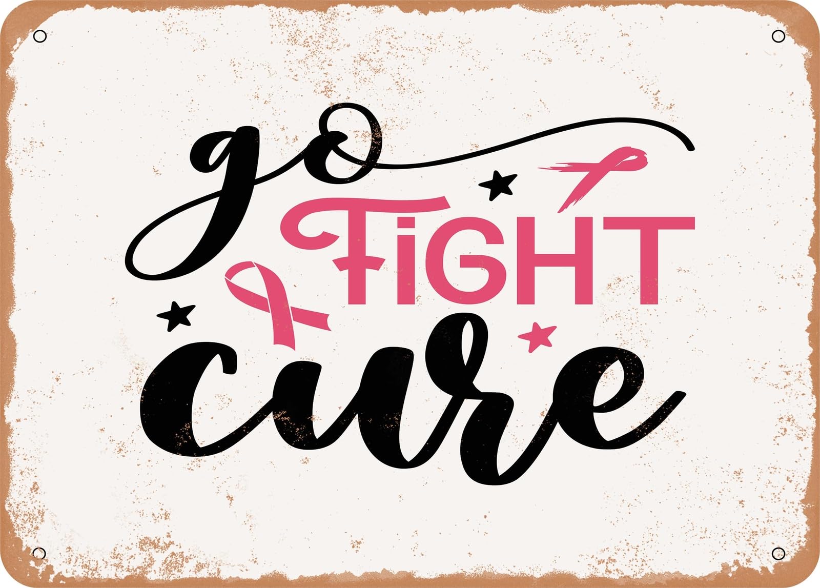 Metal Sign - Go Fight Cure - Vintage Look Sign home decor