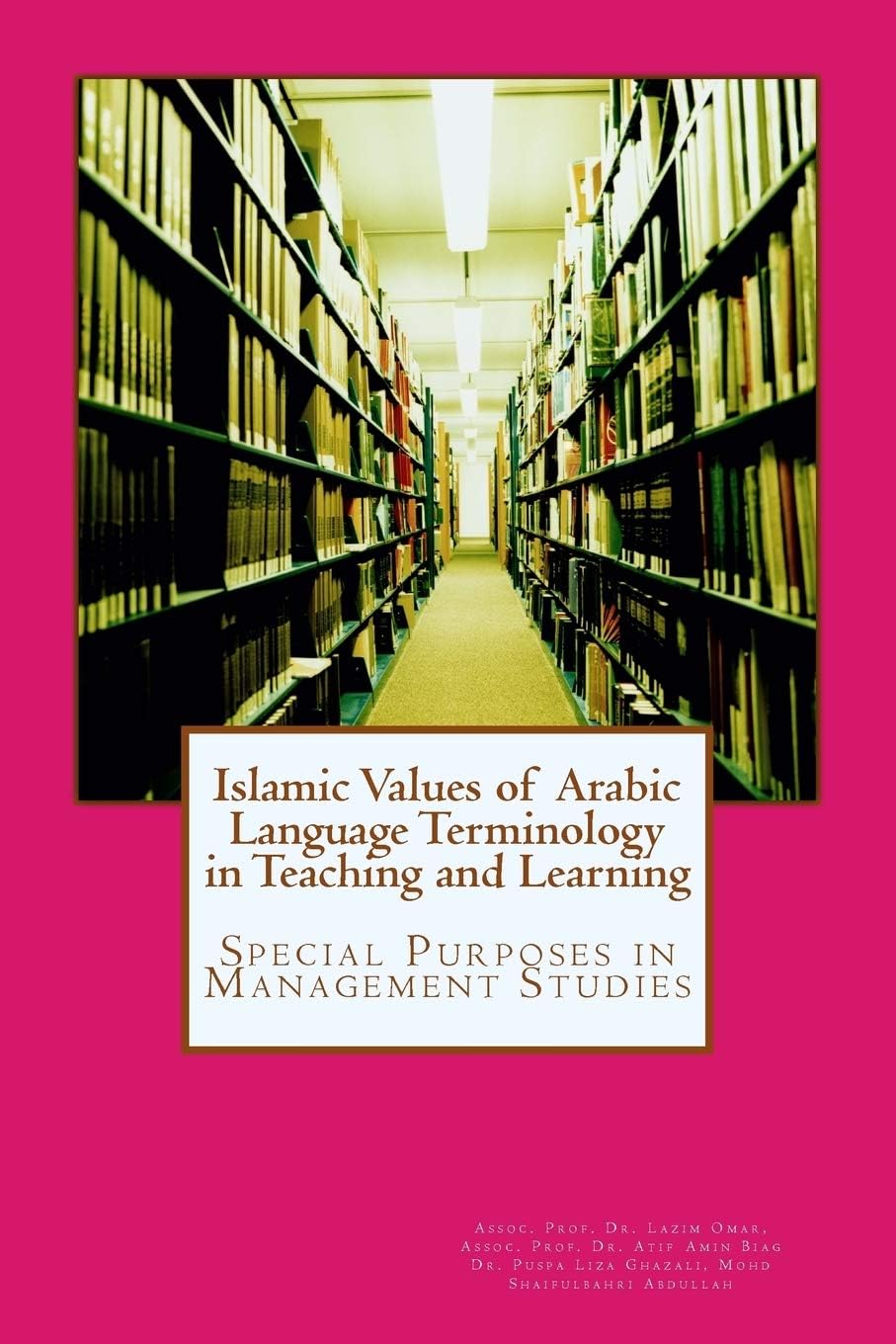 Islamic Value of Arabic Language Terminology in Teaching and Learning: Special Purposes in Management Studies