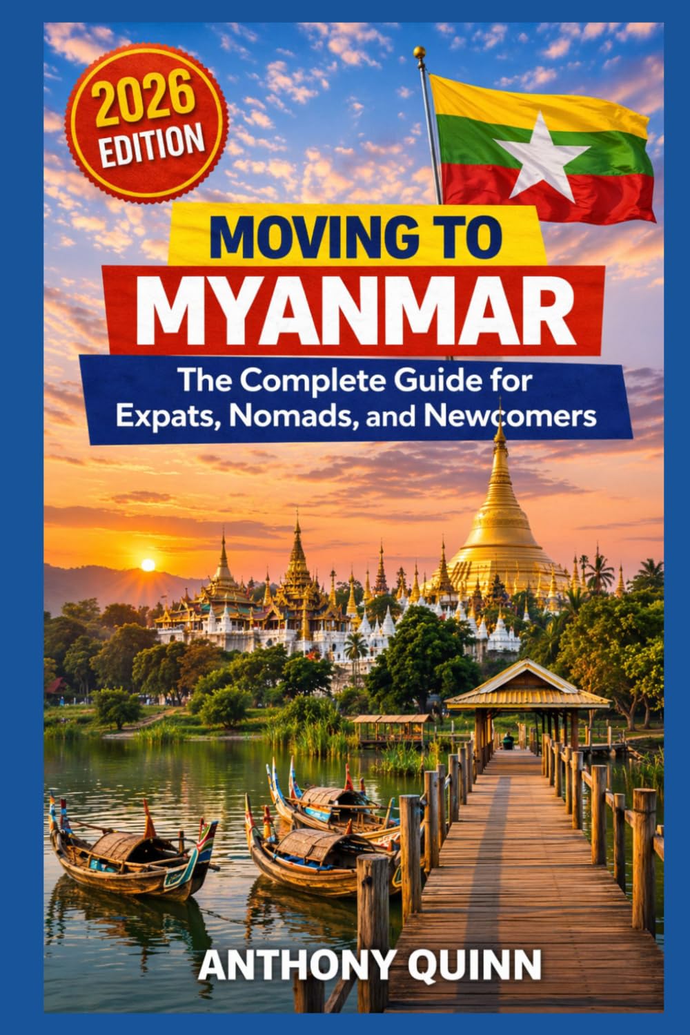 Moving to Myanmar: The Complete Guide for Expats, Nomads, and Newcomers