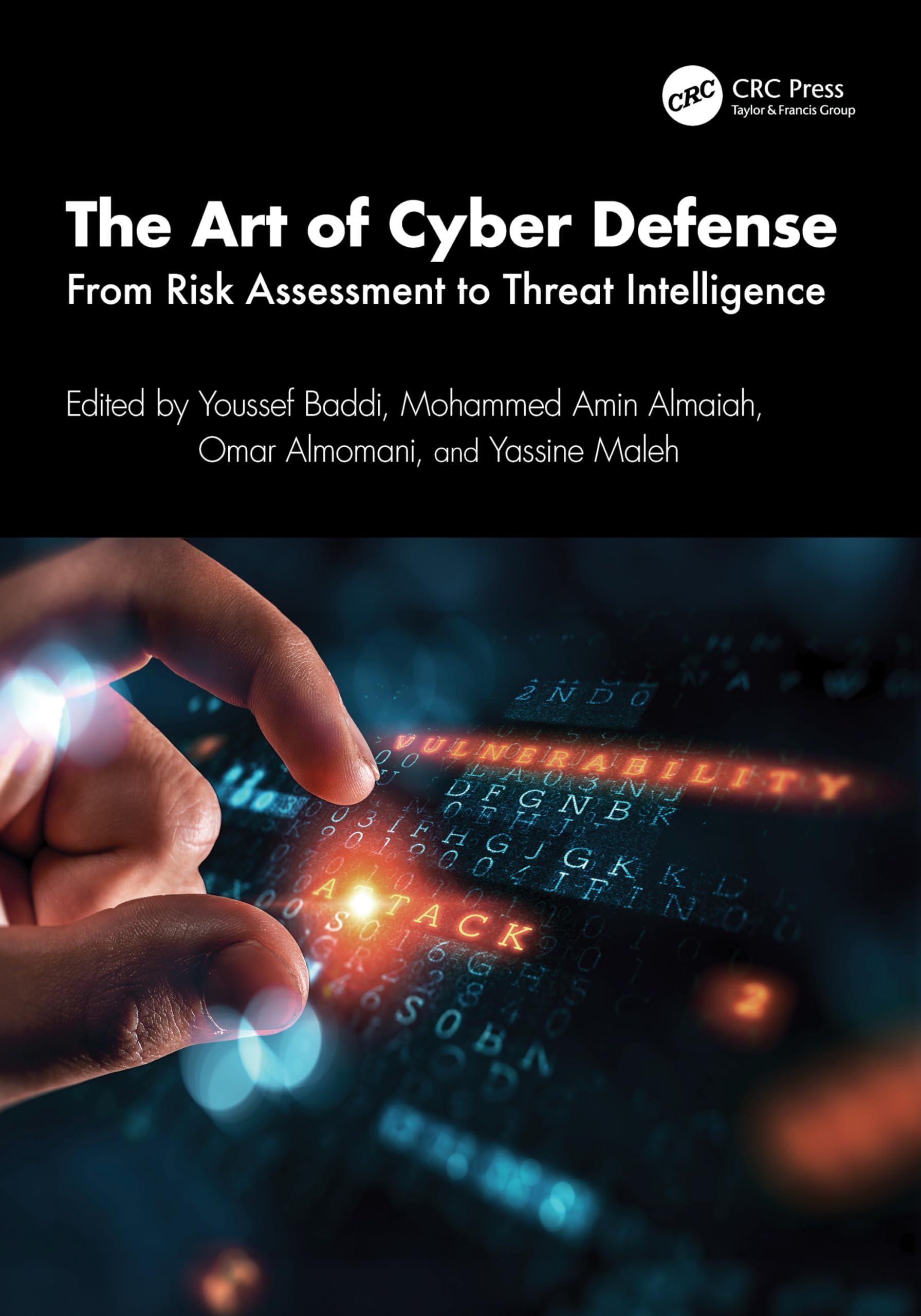 The Art of Cyber Defense: From Risk Assessment to Threat Intelligence (Advances in Cybersecurity Management)
