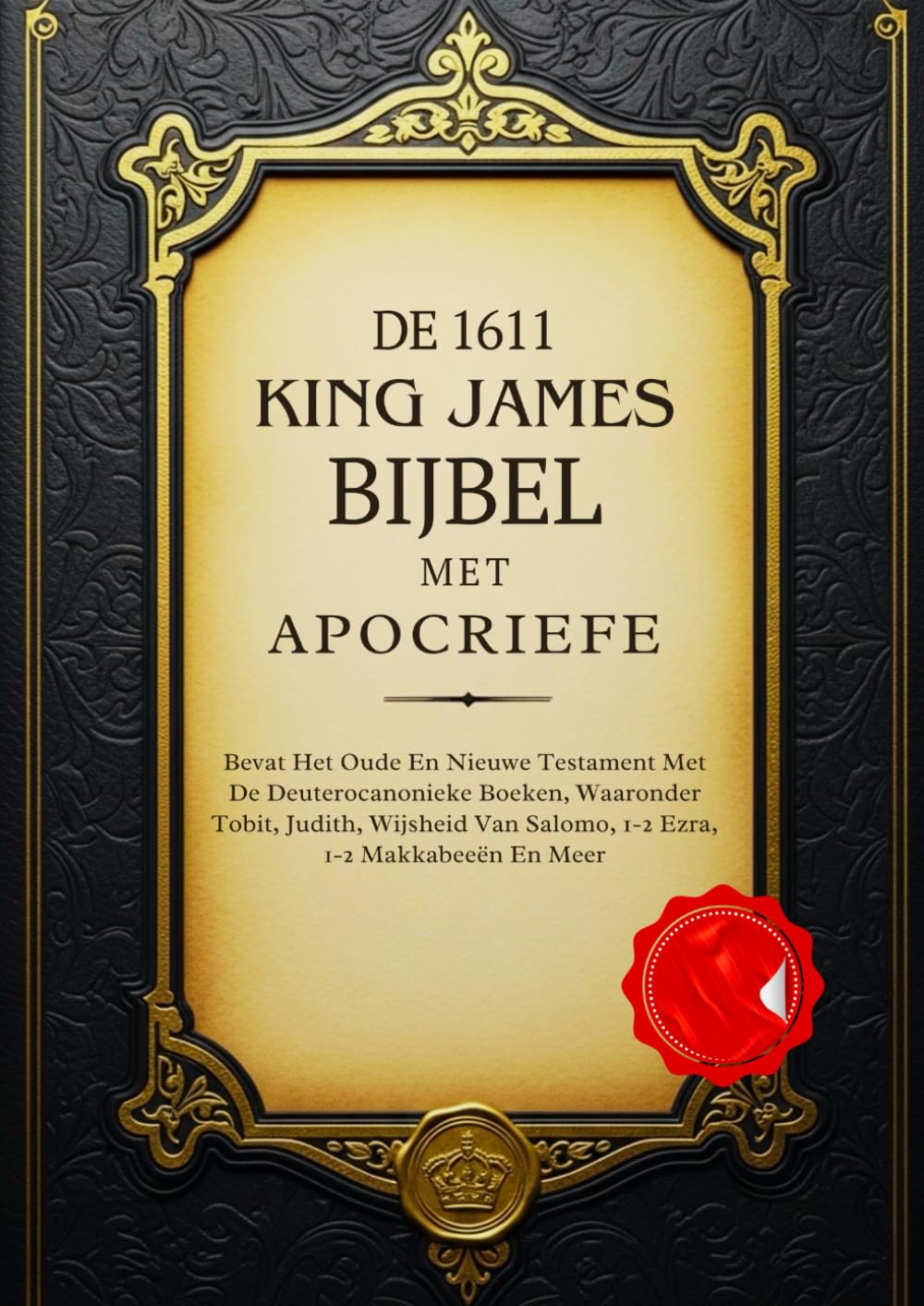 De King James Bijbel Uit 1611 Met Apocriefe Boeken: Bevat Het Oude En Nieuwe Testament Met De Deuterocanonieke Boeken, Waaronder Tobit, Judith, Wijsheid Van Salomo, 1-2 Ezra, 1-2 Makkabeeën En Meer