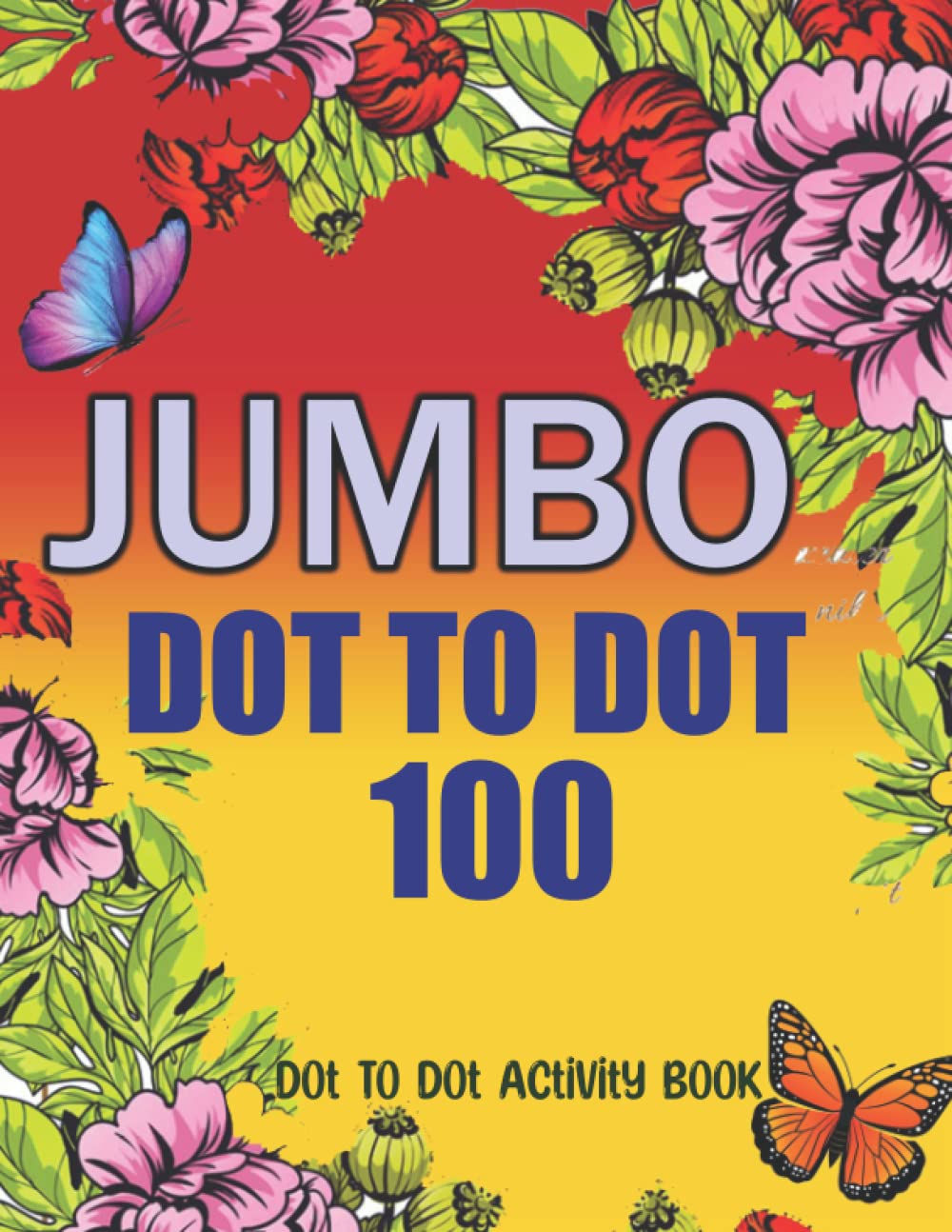 100 Large Print Activity Dot To Dot book for Adults: Dot To Dot For Seniors and Kids | Birds, Flowers, Animals, Landscapes, And More !