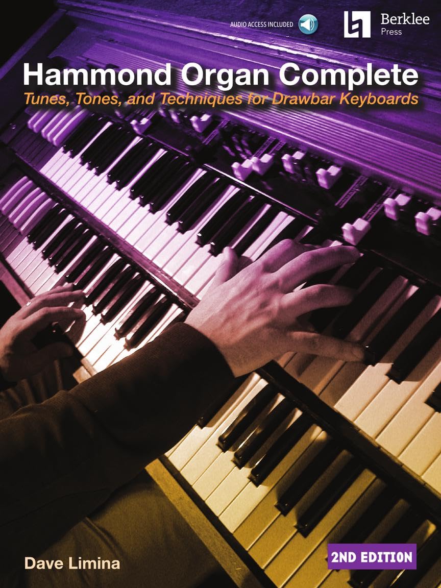 Hammond Organ Complete - 2nd Edition. Includes Audio Online: Tunes, Tones, and Techniques for Drawbar Keyboards