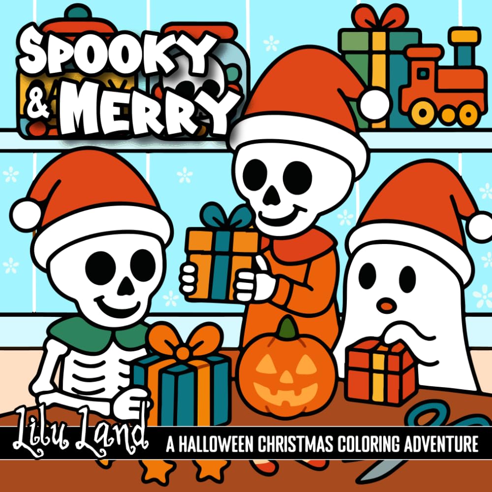 Spooky & Merry: Bold and Easy Halloween Christmas Coloring Book Fun and Festive Holiday Mash-Up Coloring Book for Adults, Teens, and Kids – Cute, ... Designs with Pumpkins, Snow, Ghosts & Cheer,