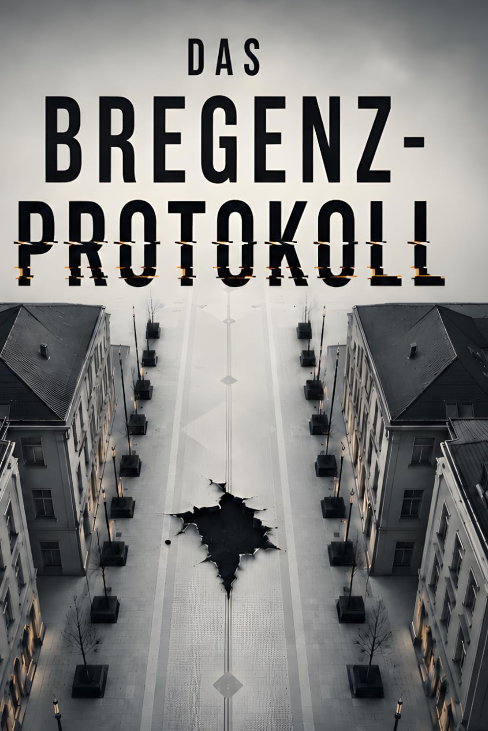 Das Bregenz-Protokoll: Ein düsterer Bregenz Krimi zwischen Bodensee, Kontrolle und digitaler Wahrheit