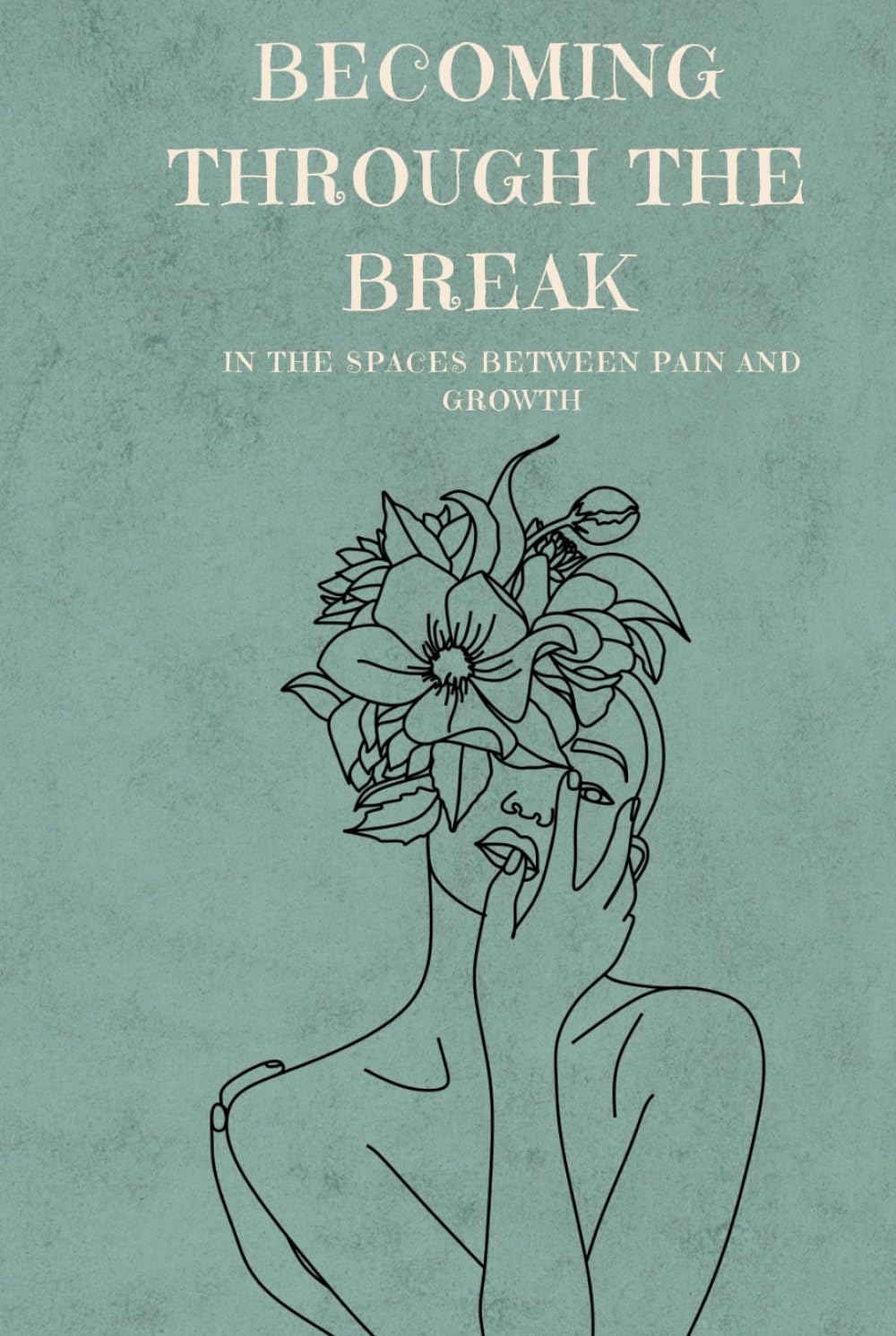 Becoming Through the Break: In the Spaces Between Pain and Growth