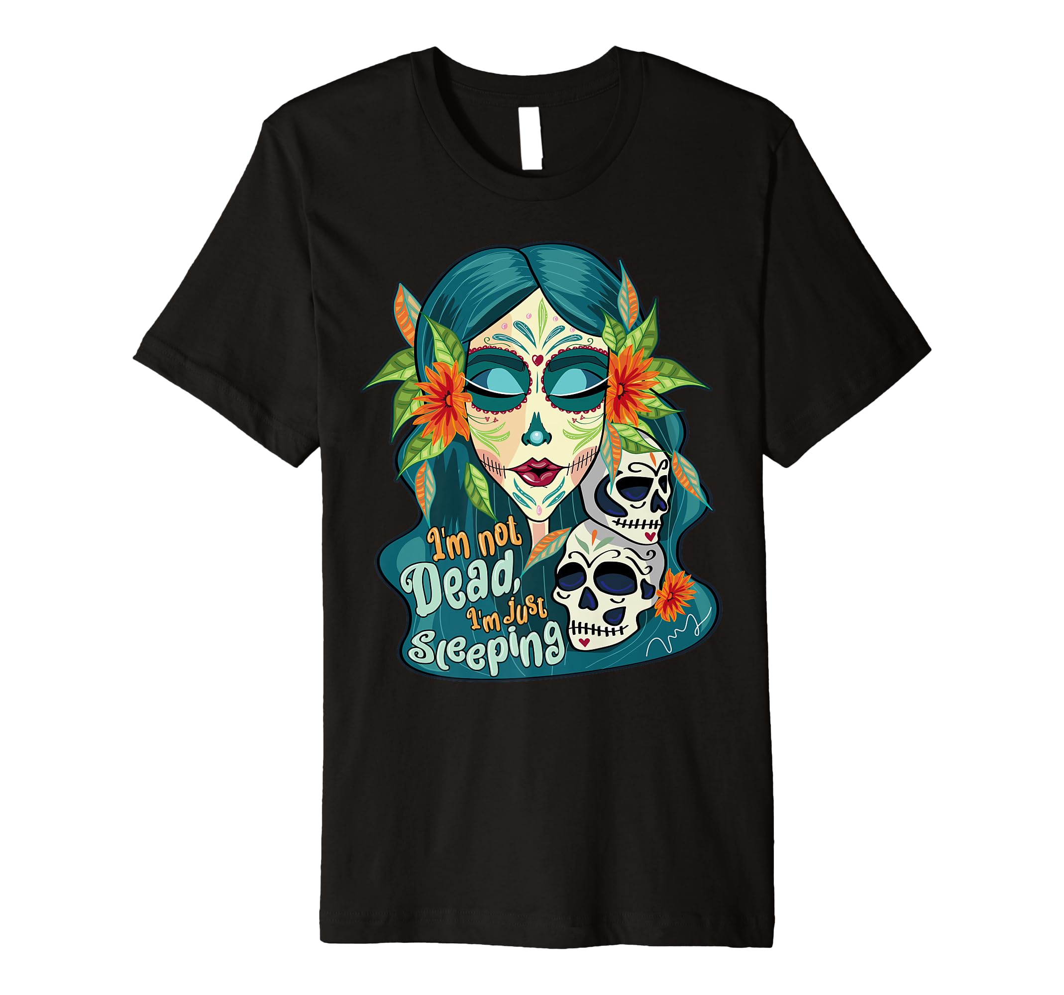 Mariyuly SarcosI'm not death, I'm just sleeping | Día de Muertos | Design Premium T-Shirt