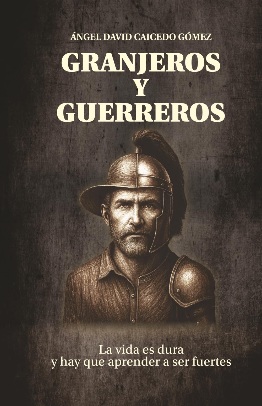 GRANJEROS Y GUERREROS: La vida es dura y hay que aprender a ser fuertes
