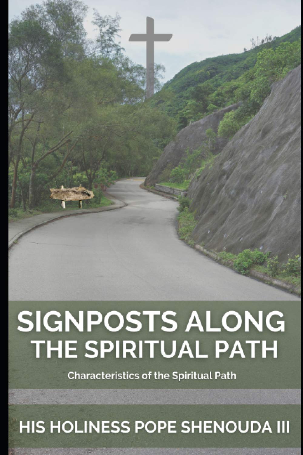 Signposts Along the Spiritual Path: Characteristics of the Spiritual Path (Pope Shenouda's Words in English)