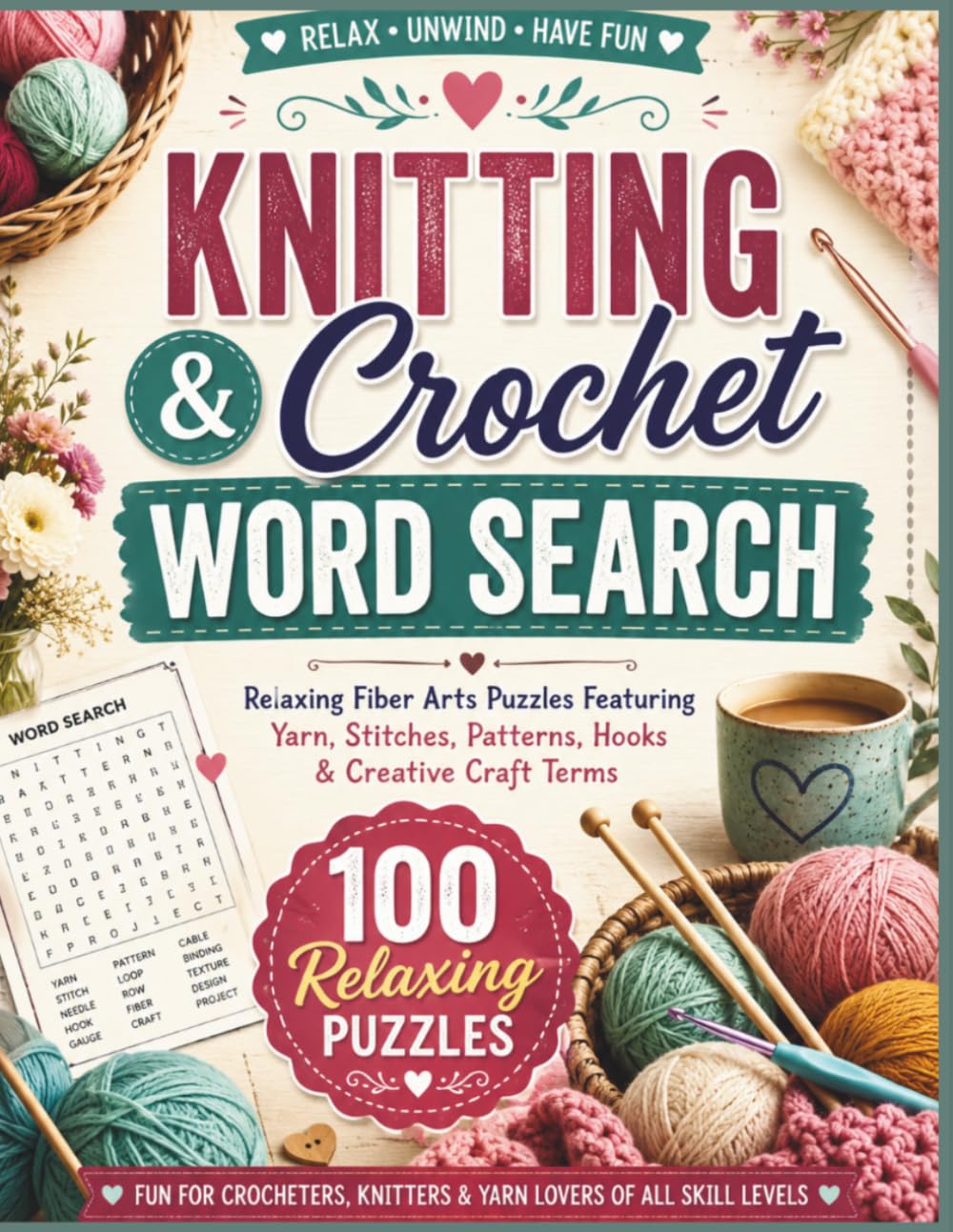 Knitting & Crochet Word Search: Relaxing Fiber Arts Puzzles Featuring Yarn, Stitches, Patterns, Hooks & Creative Craft Terms | 100 Cozy Word Search Puzzles for Knitters, Crocheters & Yarn Lovers