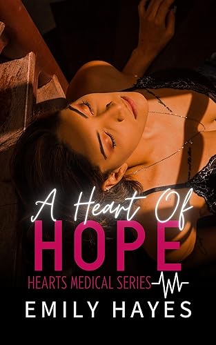 A Heart of Hope: A Lesbian/Sapphic Surgeons Romance (Hearts Medical Romance Series Book 2)