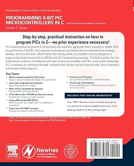 Programming 8-bit PIC Microcontrollers in C: with Interactive Hardware Simulation