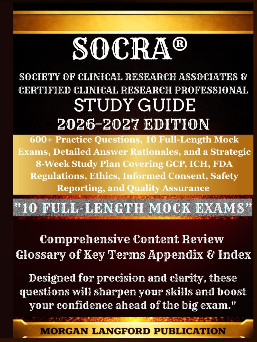 SOCRA CCRP® Society of Clinical Research Associates & Certified Clinical Research Professional study guide 2026-2027 EDITION: 600+ Practice Questions, ... and a Strategic 8-Week Study Plan Covering