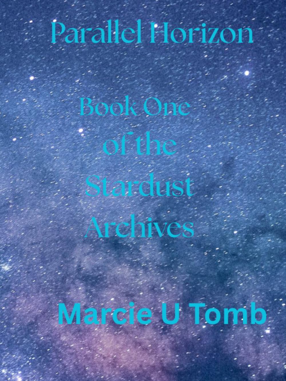 Parallel Horizon: Book One of The Stardust Archives