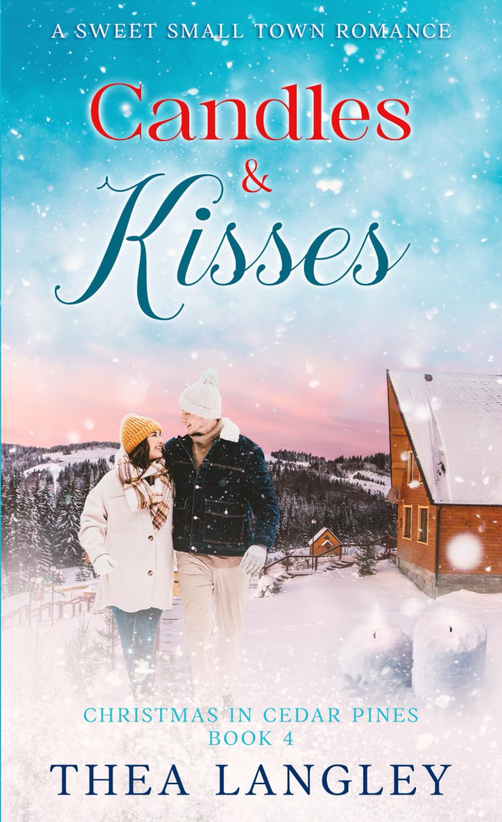Candles & Kisses: A Sweet Small Town Romance (Christmas in Cedar Pines)