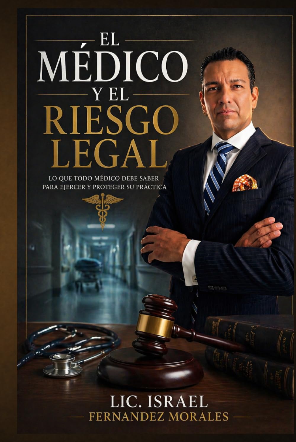 EL MÉDICO Y EL RIESGO LEGAL ( Abogado Israel Fernández Morales)