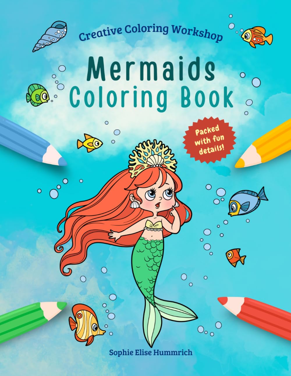 Mermaid Coloring Book: Over 30 detailed mermaid coloring pages in a magical underwater world for kids ages 8 and up (Creative Coloring Workshop – Coloring Books)