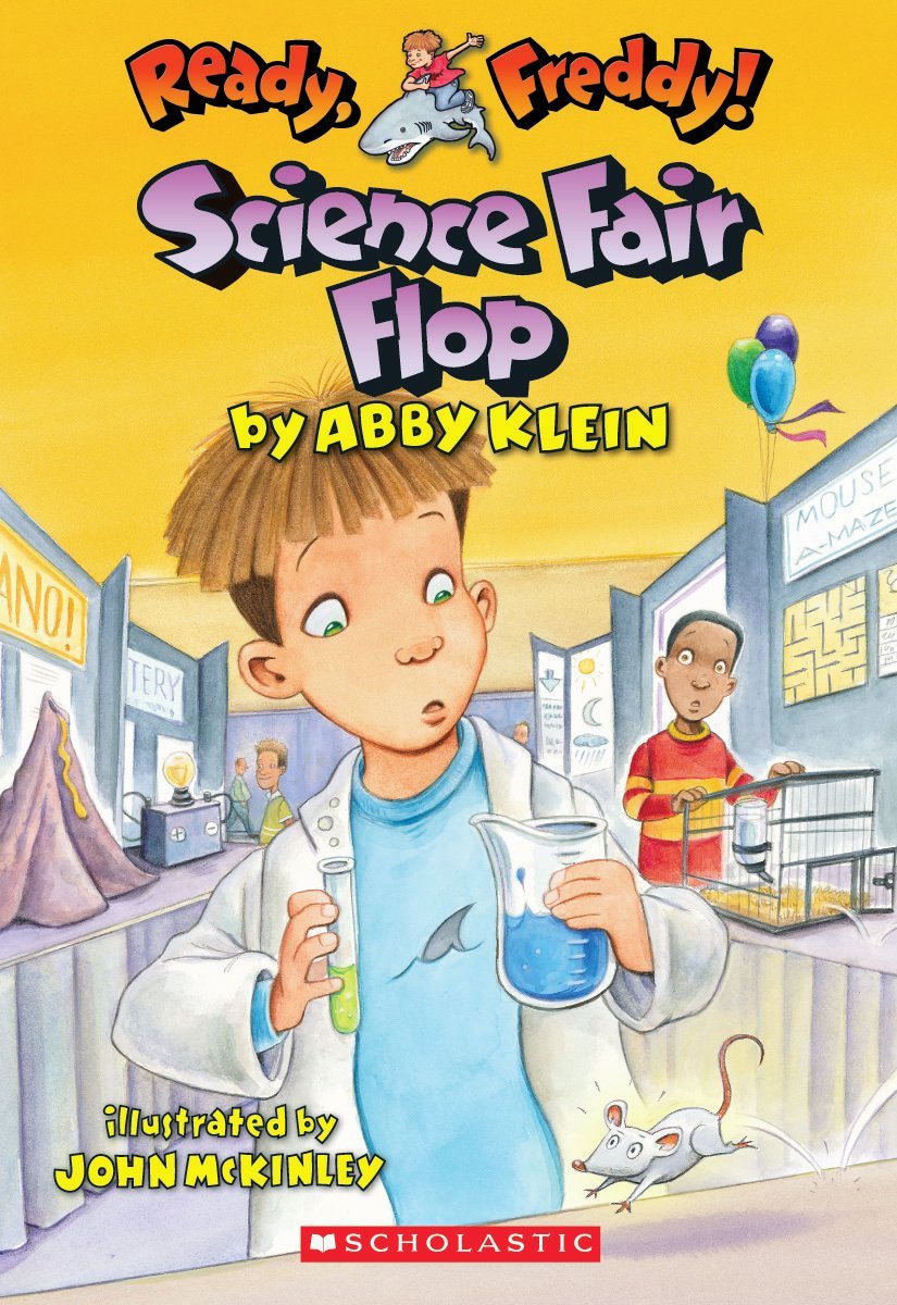 Ready, Freddy #22: Science Fair Flop Klein, Abby and McKinley, John