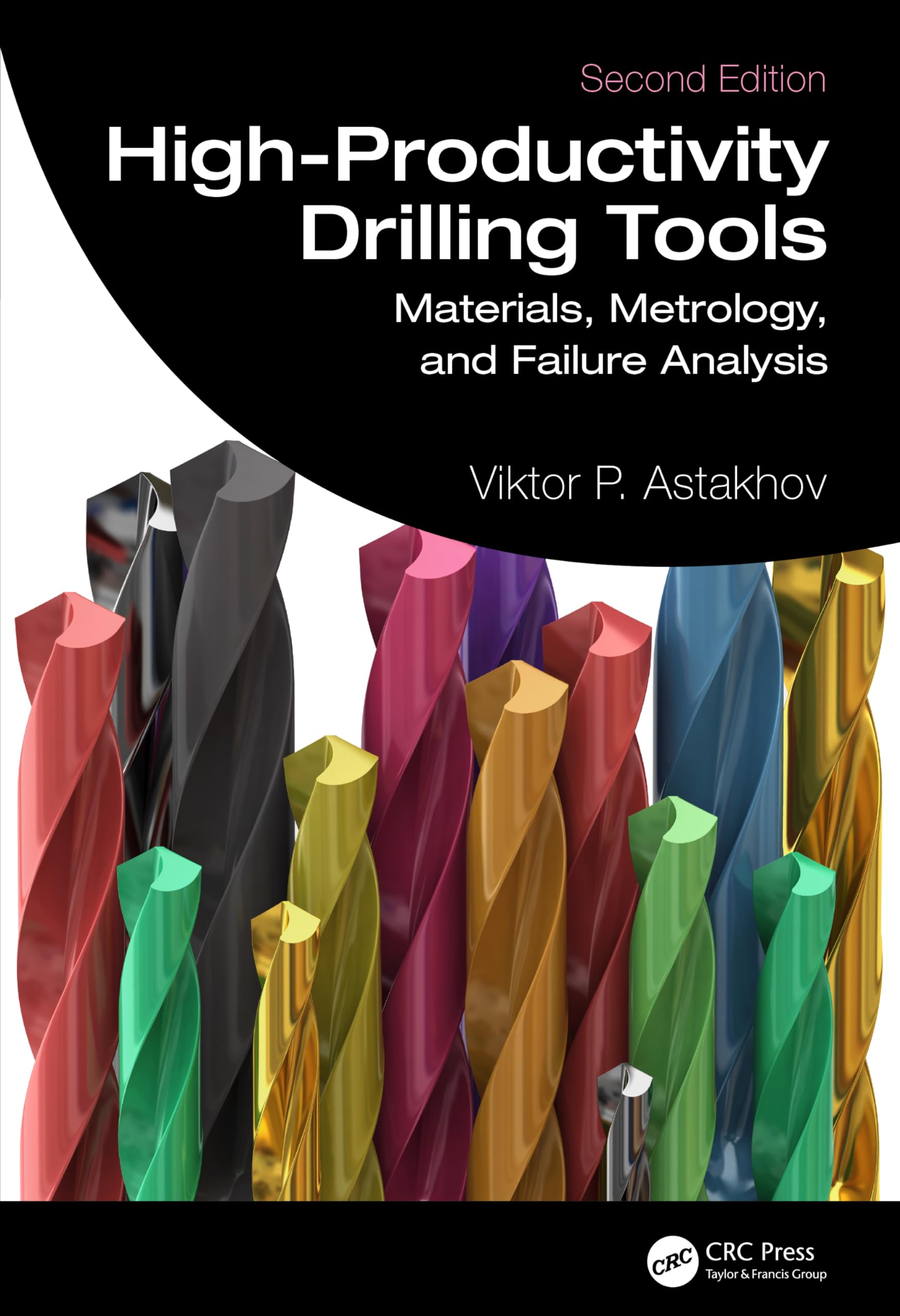 High-Productivity Drilling Tools: Materials, Metrology, and Failure Analysis (Manufacturing Design and Technology)
