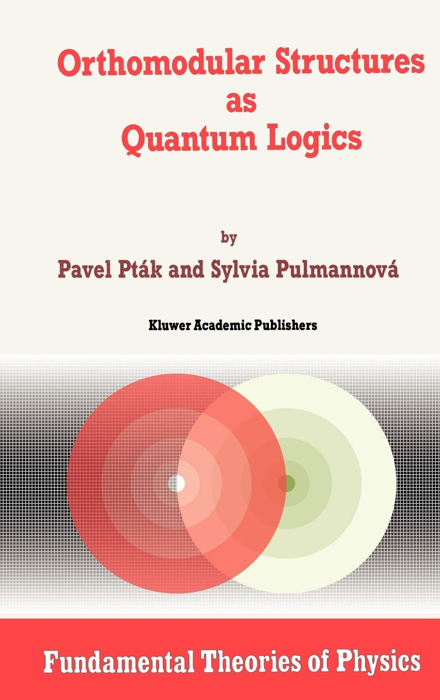 Orthomodular Structures as Quantum Logics: Intrinsic Properties, State Space and Probabilistic Topics: 44