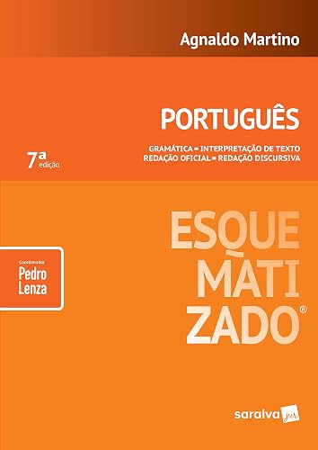 Português esquematizado® - 7ª edição de 2018: Gramática - Interpretação de texto - Redação oficial - Redação discursiva