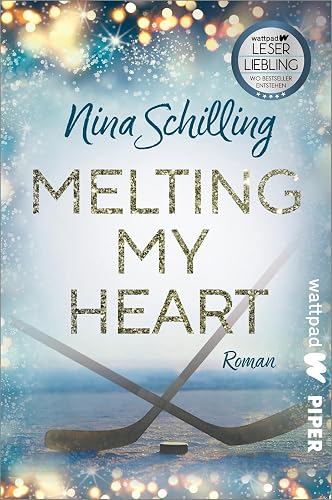 Melting my Heart (Die besten deutschen Wattpad-Bücher, Bd. ?): Roman | Eine berührende Sports Romance über Eishockey, Mobbing und Vertrauen