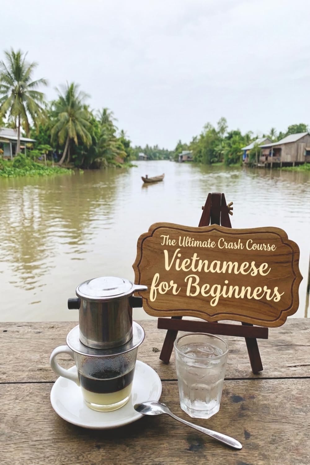 Vietnamese for Beginners: The Ultimate Crash Course