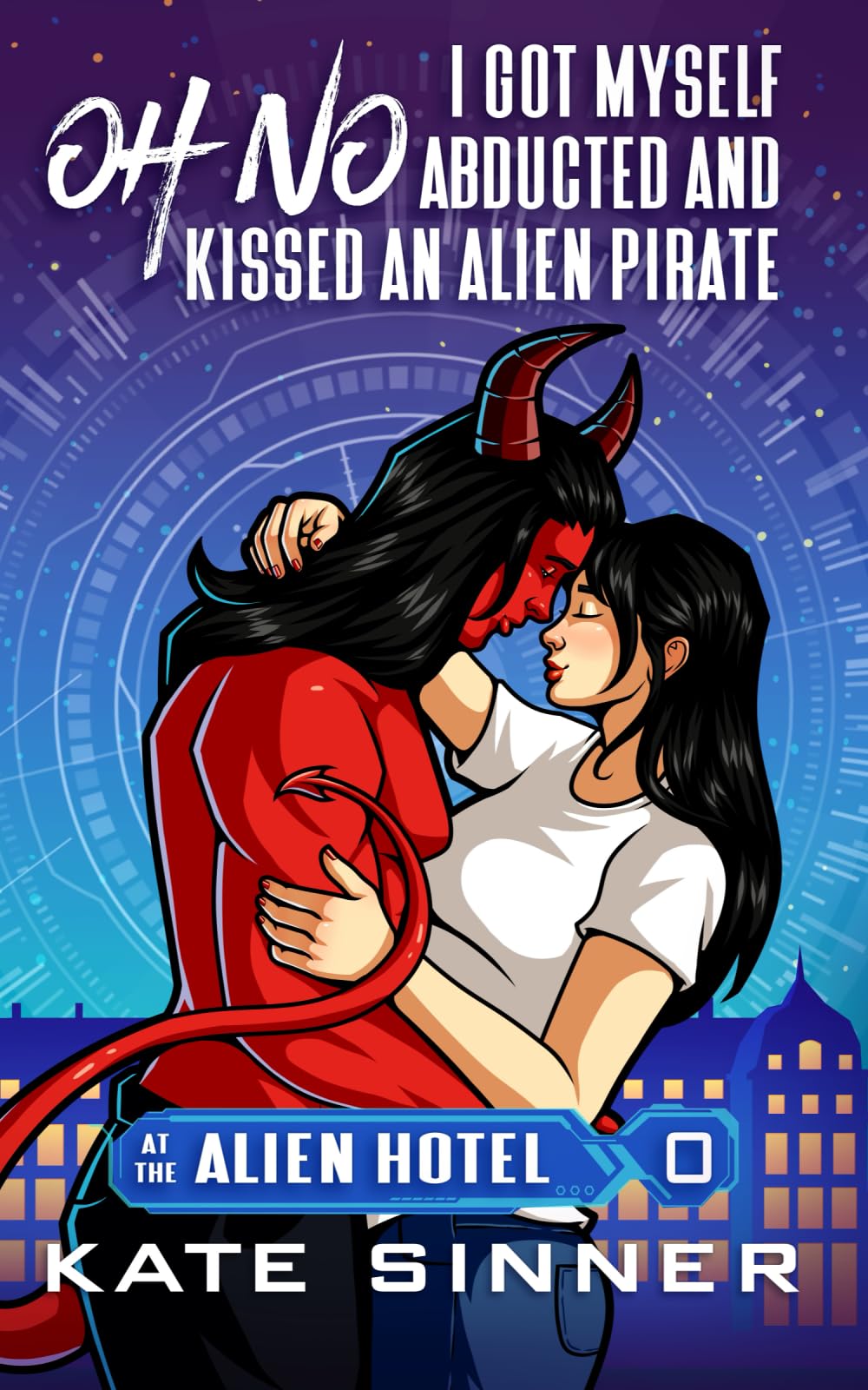 Oh No, I Got Myself Abducted And Kissed An Alien Pirate: A Sci-Fi Alien Romance Short Story (At The Alien Hotel)