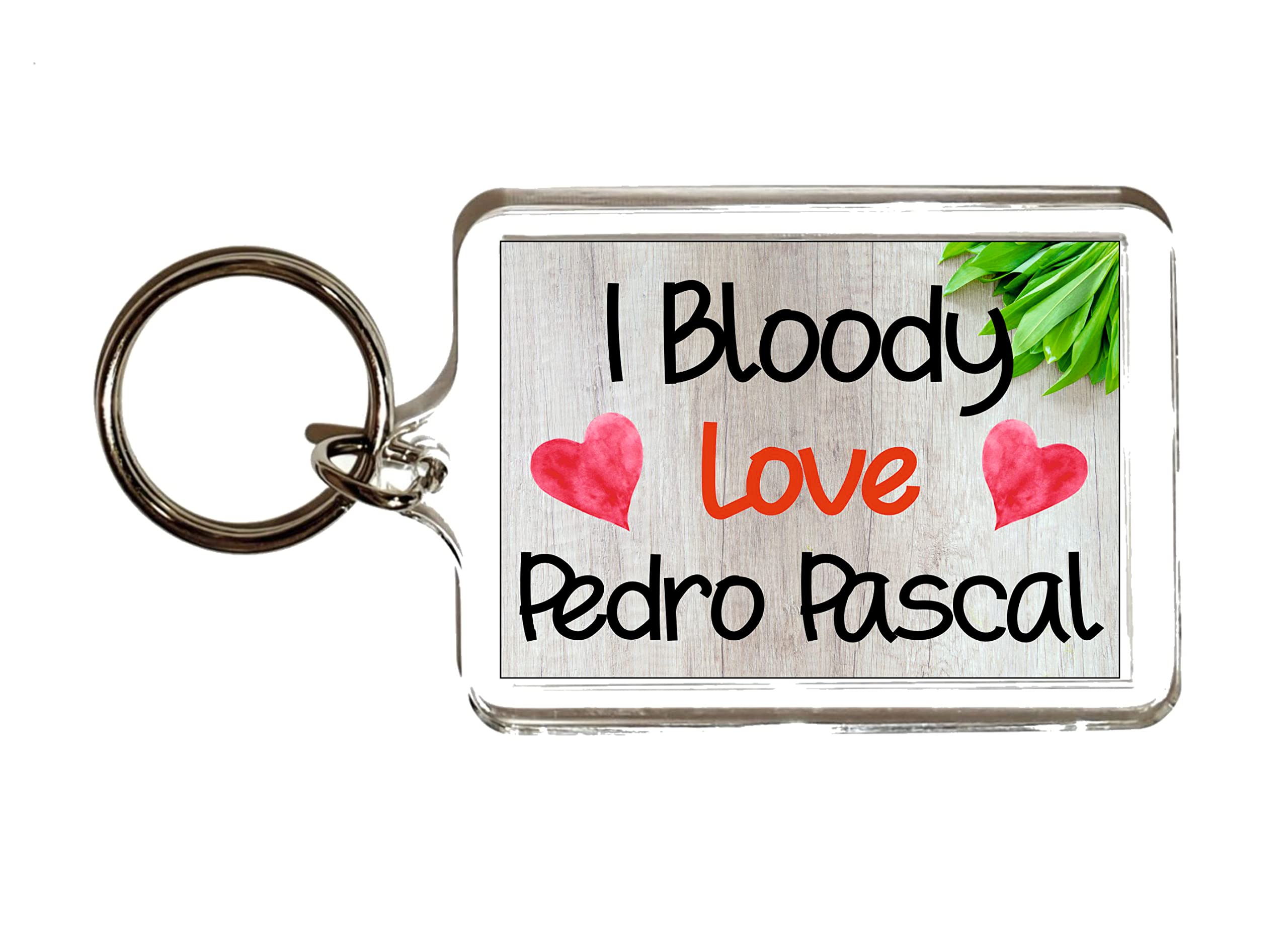Decalarama Clear Pedro Pascal Keyring – I Bloody Love Pedro Pascal - Nice Fun Cute Novelty Fan Present