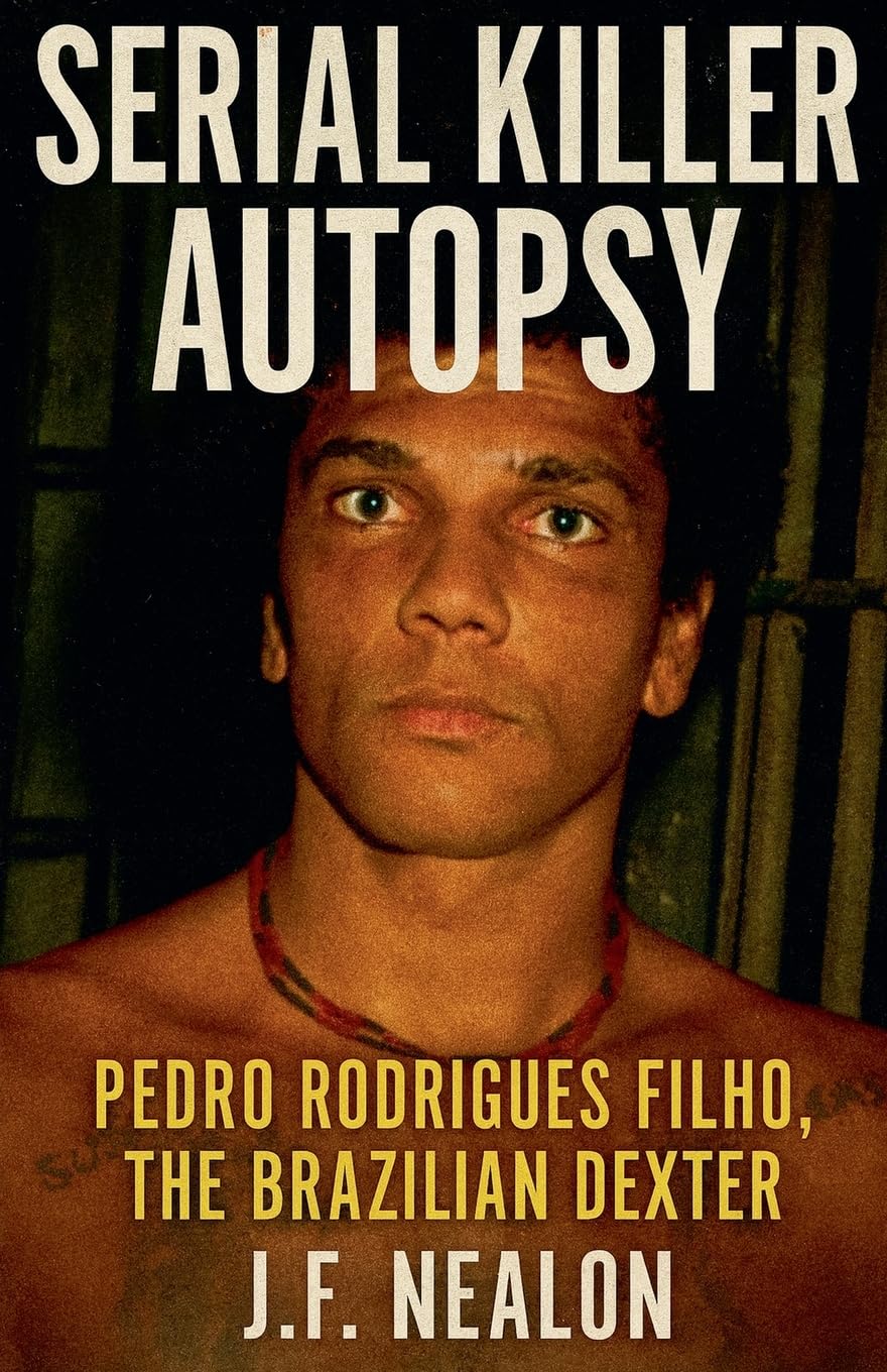 Serial Killer Autopsy: Pedro Rodrigues Filho: 17