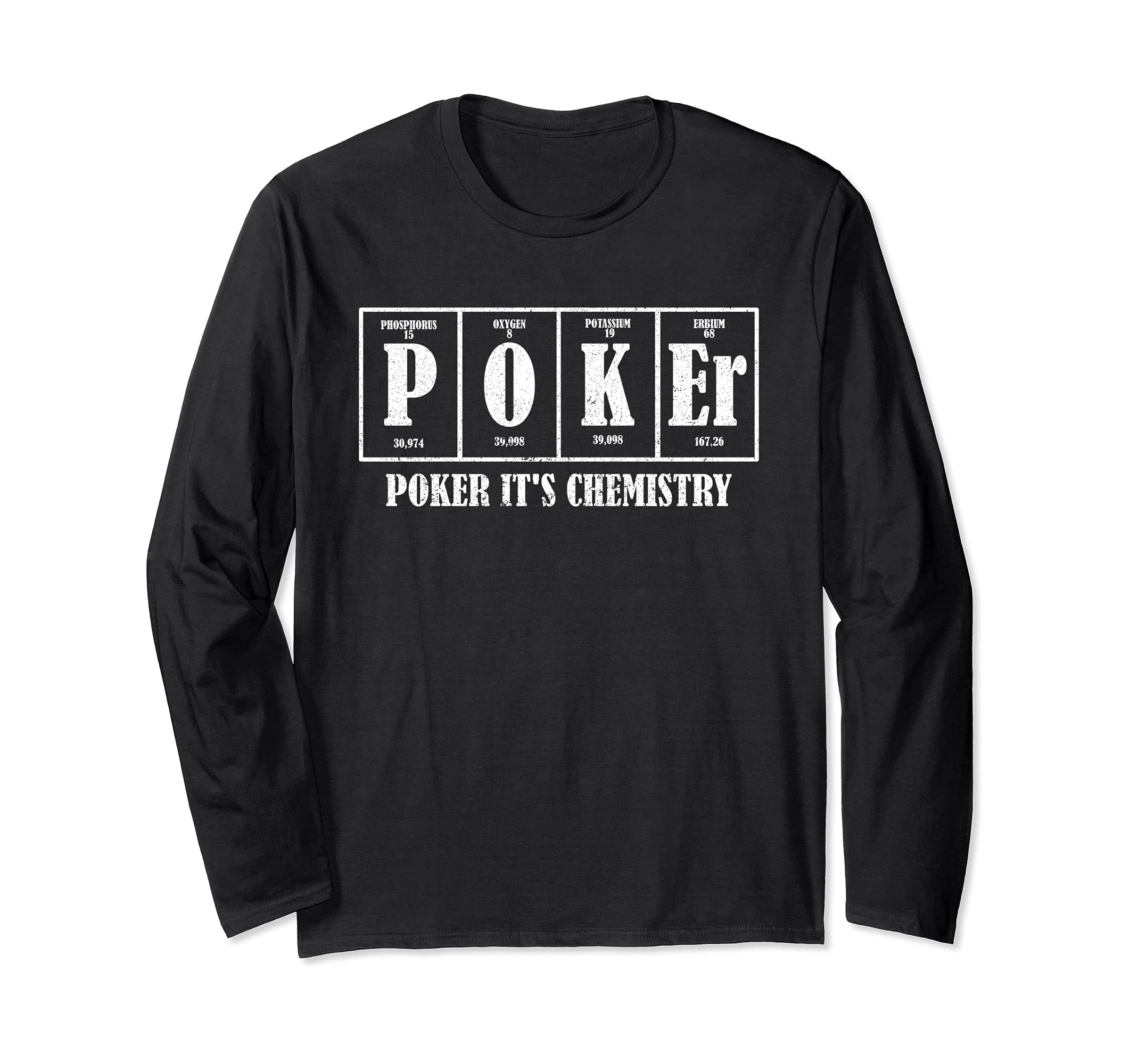 Poker Its Chemistry Funny Texas Hold'em Poker Player Science Long Sleeve T-Shirt, Black