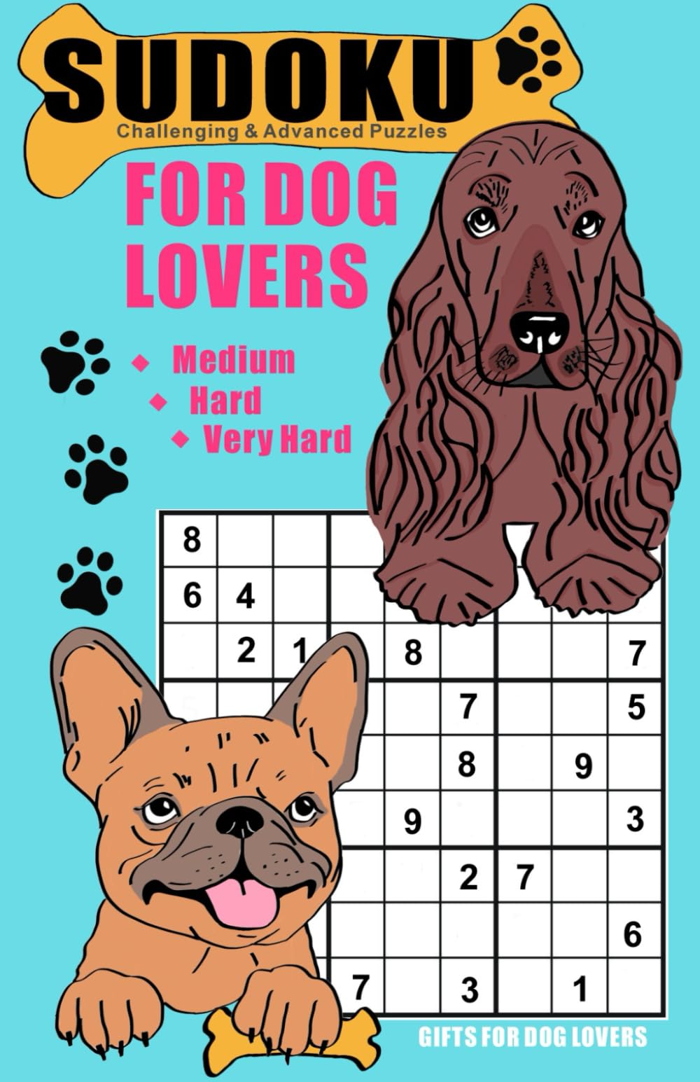 Sudoku for Dog Lovers - Challenging & Advanced Puzzles: Book for Adults, Teens & Seniors - Dog-Themed Logic Games for Fun & Relaxation